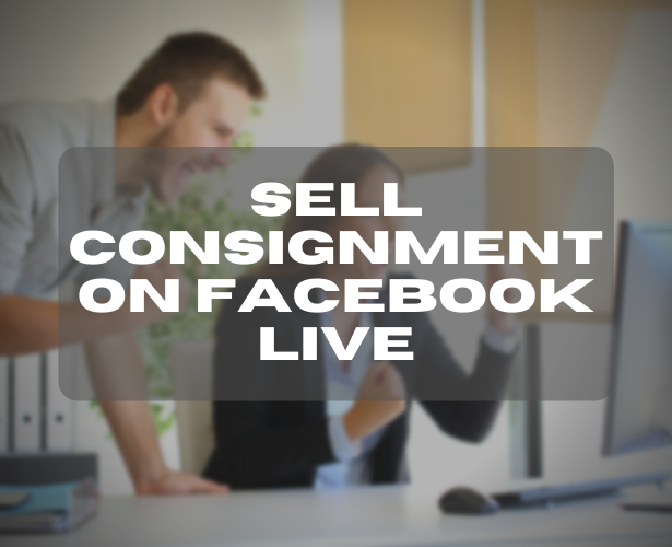 Sell Consignment On Facebook Live